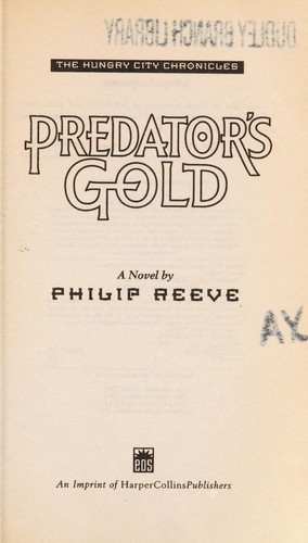 Philip Reeve: Predator's gold : a novel