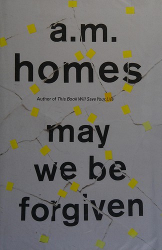 A. M. Homes: May we be forgiven (2012, Granta, Granta Books)