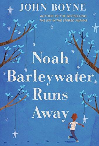 John Boyne: Noah Barleywater Runs Away