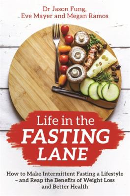 Jason Fung, Eve Mayer, Megan Ramos: Life in the Fasting Lane (2020, Hay House UK, Limited)