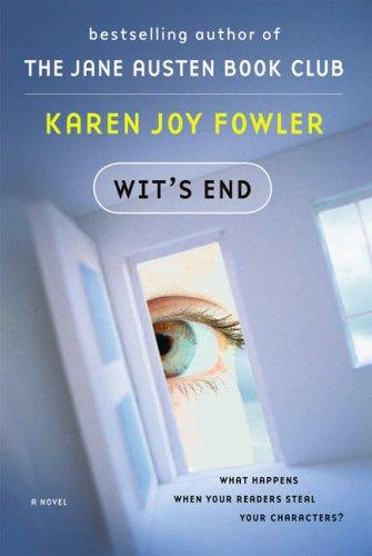 Karen Joy Fowler: Wit's End (Hardcover, 2008, Putnam Adult)