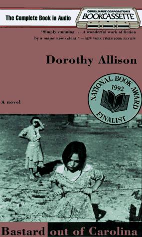 Dorothy Allison, Dorthey Allison, Dorothy Allsion: Bastard Out of Carolina (Bookcassette(r) Edition) (AudiobookFormat, 1996, Bookcassette)