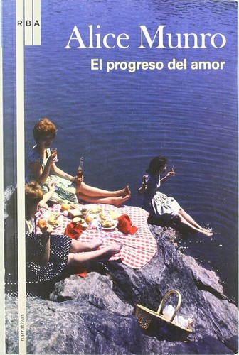 Alice Munro: El progreso del amor (Spanish language, 2009, RBA)