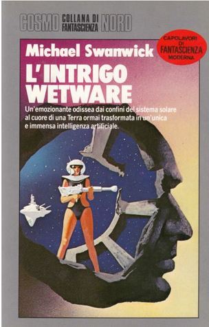 Michael Swanwick: L'intrigo Wetware (1988, Legend)