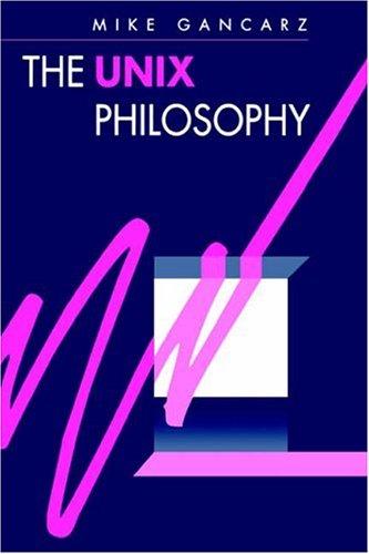 Mike Gancarz: The UNIX philosophy (1995, Digital Press)