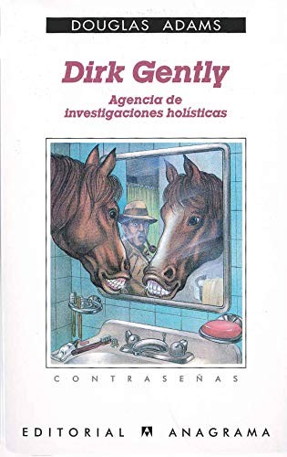 Douglas Adams, Benito Gómez Ibáñez: Dirk Gently, agencia de investigaciones holísticas (Paperback, Anagrama, Editorial Anagrama)