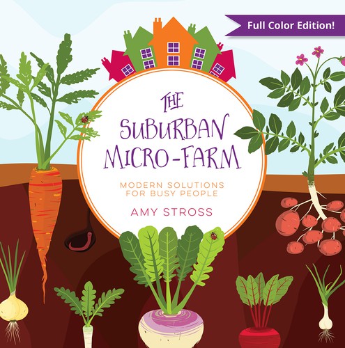 Amy Stross: The suburban micro-farm (Paperback, 2018, Twisted Creek Press)