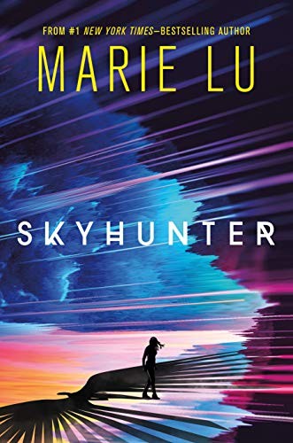 Marie Lu: Skyhunter (Hardcover, 2020, Roaring Brook Press)