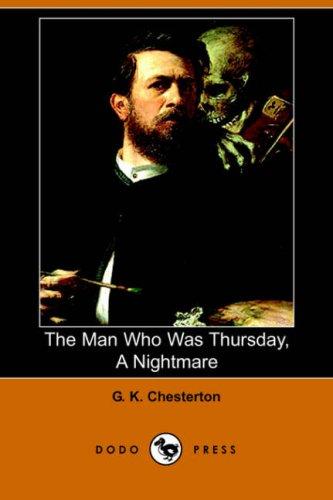 G. K. Chesterton: The Man Who Was Thursday, A Nightmare (Dodo Press) (Paperback, 2006, Dodo Press)