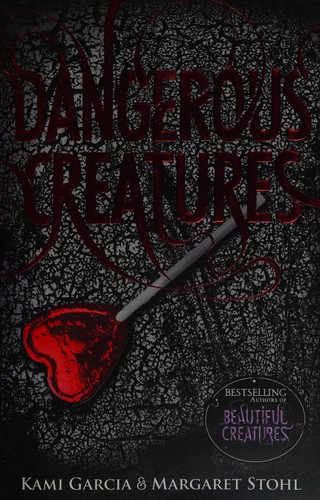 Margaret Stohl, Kami Garcia: Dangerous Creatures (Dangerous Creatures Series, Book 1) (2014, Penguin Books, Limited)