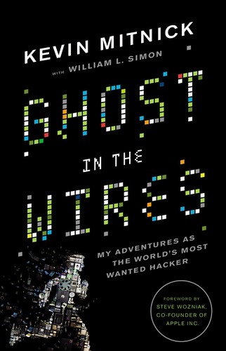 Kevin D. Mitnick: Ghost in the Wires (2011, Little, Brown and Company)