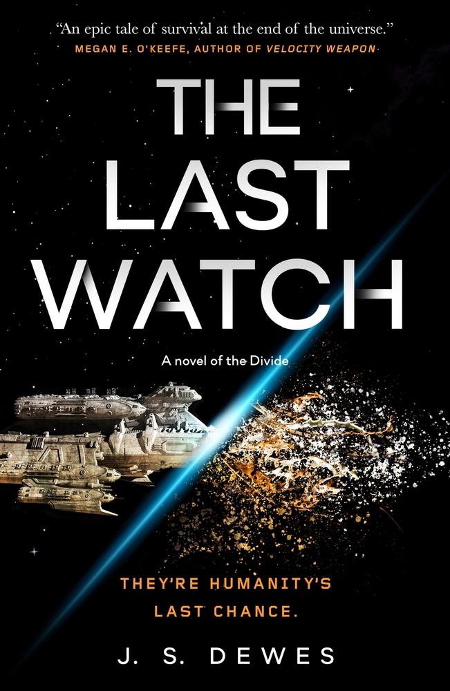 J. S. Dewes: The Last Watch (Paperback, 2021, Tor Books)