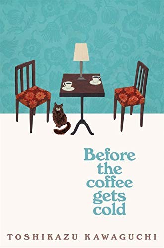 Before the Coffee Gets Cold (Paperback, 2019, Picador)
