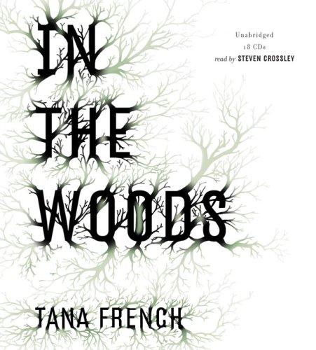Tana French: In the Woods (2007, Penguin Audio)