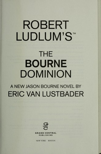 Robert Ludlum's The Bourne dominion (2011, Grand Central Pub.)