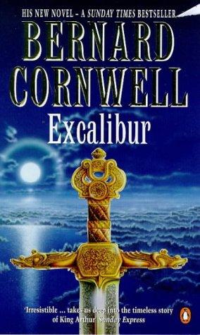 Bernard Cornwell: Excalibur (The Arthur Books #3) (1998, Penguin Books Ltd)