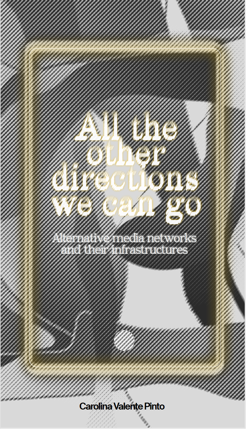 Carolina Valente Pinto: All the Other Directions We Can Go (EBook, 2023, Institute of Network Cultures)