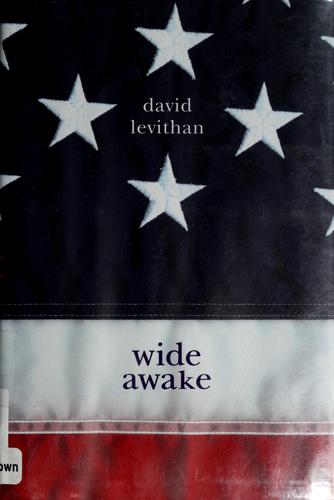 David Levithan: Wide Awake (2006, Alfred A. Knopf)