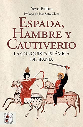 Yeyo Balbás: Espada, hambre y cautiverio (Spanish language, 2022, Desperta Ferro Ediciones)