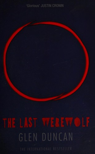 Glen Duncan: Last Werewolf (2014, Canongate Books)