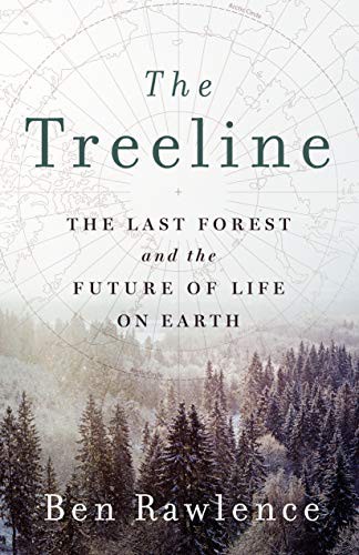 Ben Rawlence: The Treeline (Hardcover, 2022, St. Martin's Press)
