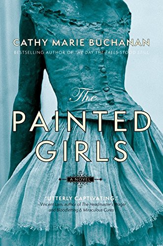 Cathy Marie Buchanan: The Painted Girls (Paperback, 2012, HarperCollins Publishers)