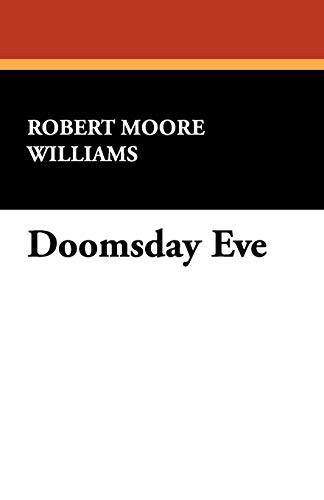 Robert Moore Williams: Doomsday Eve (Paperback, 2009, Wildside Press)