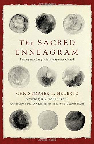 Christopher L. Heuertz, Richard Rohr: The Sacred Enneagram (Paperback, 2017, Zondervan, HarperCollins Christian Pub.)