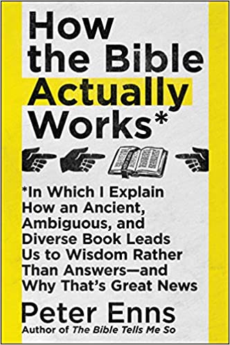 How the Bible Actually Works (2019, HarperOne)