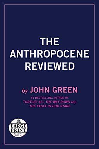 John Green: The Anthropocene Reviewed (Paperback, 2021, Random House Large Print)