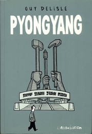 Guy Delisle: Pyongyang (French language, 2003, L'Association)