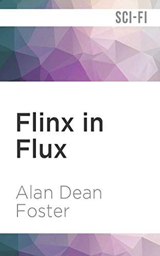 Alan Dean Foster, Stefan Rudnicki: Flinx in Flux (AudiobookFormat, 2019, Audible Studios on Brilliance, Audible Studios on Brilliance Audio)