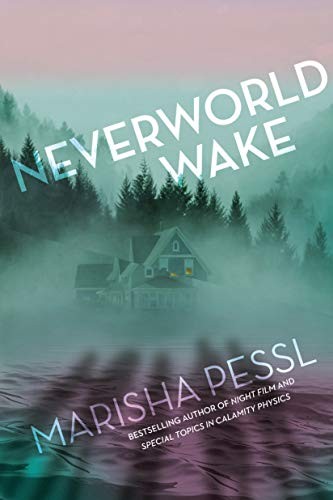 Marisha Pessl: Neverworld Wake (Paperback, 2020, Ember)