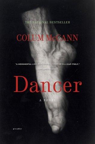 Colum McCann: Dancer (2004, Picador)