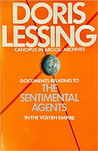 Doris Lessing: Documents relating to the sentimental agents in the Volyen Empire (1984, Vintage Books)