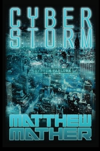 Matthew Mather: CyberStorm (2013, PhutureNews Publishing)