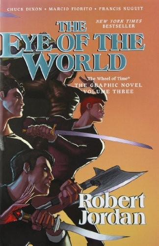 Chuck Dixon, Marcio Fiorito, Francis Nuguit, Robert Jordan: The Eye of the World (Hardcover, 2013, Tor Books)