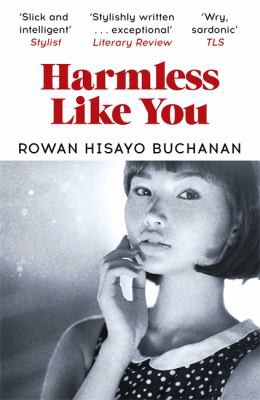 Rowan Hisayo Buchanan: Harmless Like You (2017, Hodder & Stoughton)