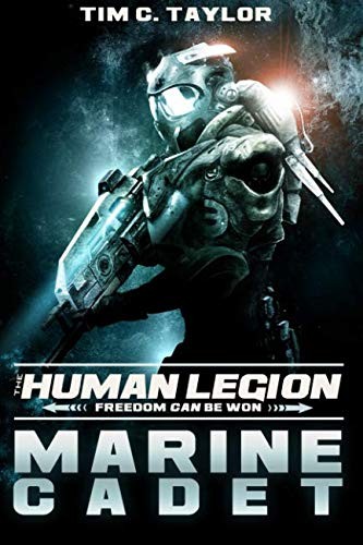 Tim C. Taylor: Marine Cadet (The Human Legion) (Volume 1) (2014, CreateSpace Independent Publishing Platform)