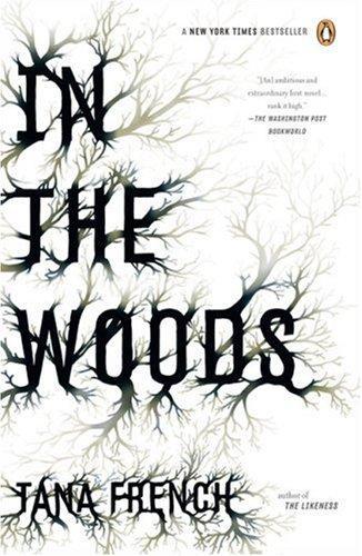 Tana French: In the Woods (Dublin Murder Squad, #1) (2007)