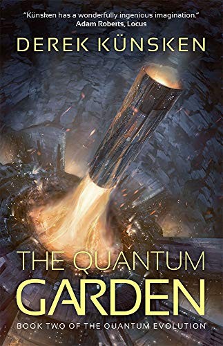 Derek Künsken: The Quantum Garden (Paperback, 2019, Solaris)