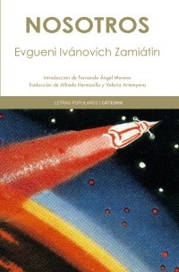 Yevgeny Zamyatin: Nosotros (Spanish language, 2011, Cátedra)