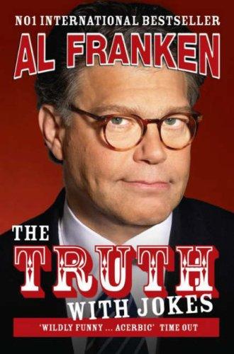 Al Franken: Truth (with Jokes) (Hardcover, 2005, Dutton / Penguin)