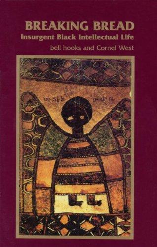 bell hooks: Breaking Bread: Insurgent Black Intellectual Life (1991)