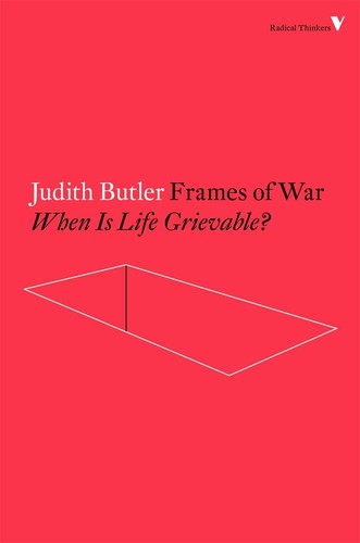 Judith Butler: Frames of War (2016, Verso Books)