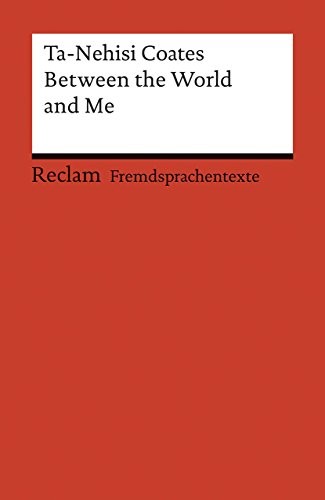 Ta-Nehisi Coates: Between the World and Me (Paperback, 2017, Reclam Philipp Jun.)