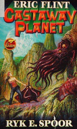 Ryk E. Spoor, Eric Flint: Castaway Planet (2016, Baen Books)