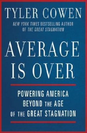 Tyler Cowen: Average is Over (Hardcover, 2013, Dutton)