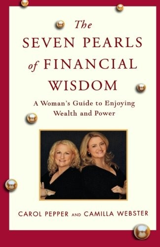Carol Pepper: The Seven Pearls of Financial Wisdom (Paperback, 2012, Brand: St. Martin's Griffin, St. Martin's Griffin)