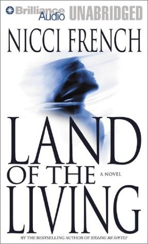 Nicci French, Anne Flosnik: Land of the Living (AudiobookFormat, 2003, Brilliance Audio, Brand: Brilliance Audio)
